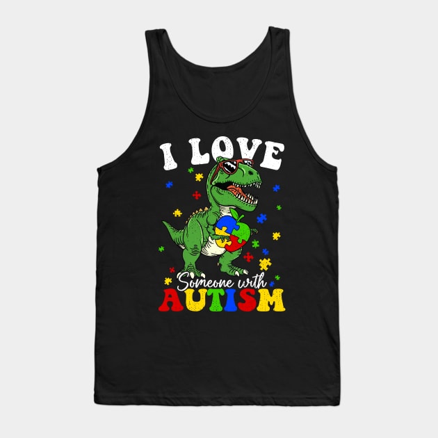 I Love Someone With Autism Tank Top by antrazdixonlda